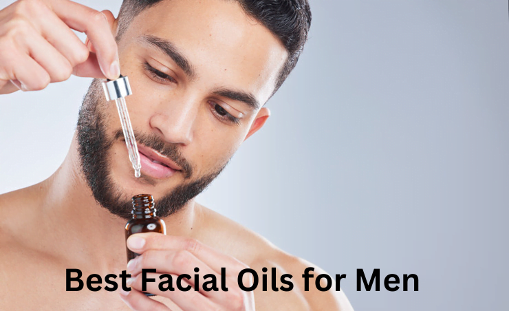 Best Facial Oils for Men