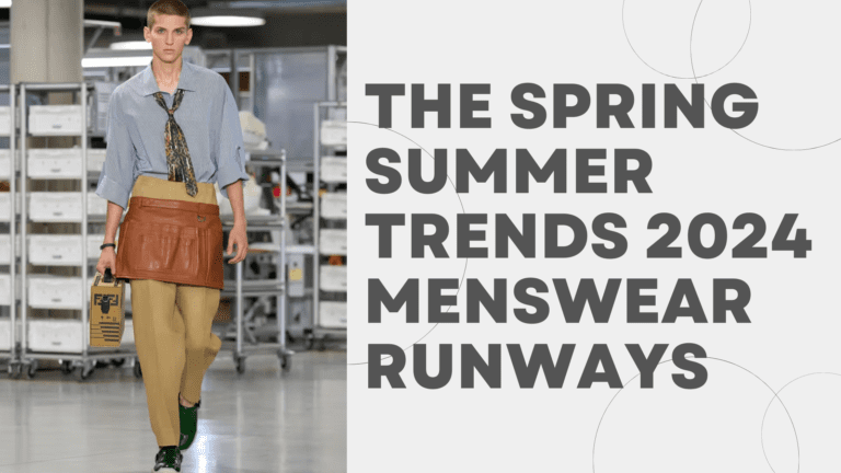 Spring Summer 2024 menswear runways