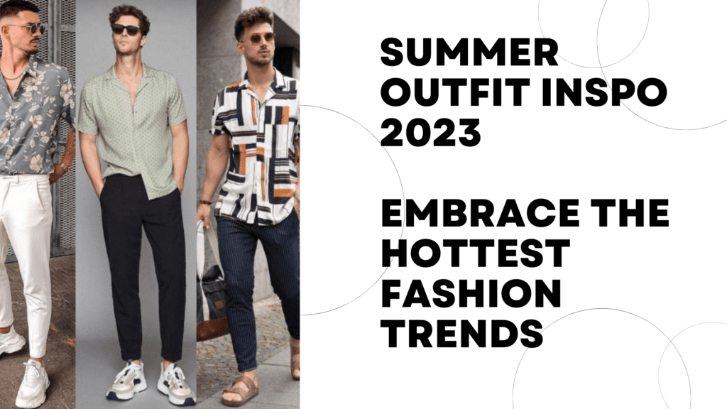 Summer Outfit Inspo 2023 Embrace the Hottest Fashion Trends