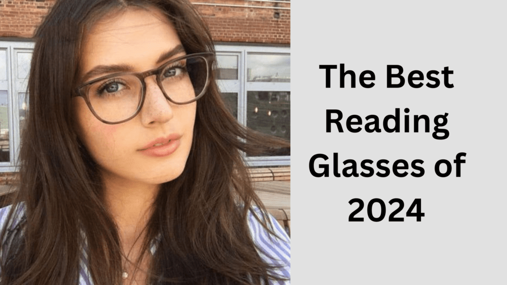 The Best Reading Glasses of 2024